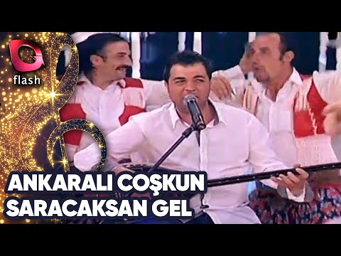 Ankaralı Coşkun | Saracaksan Gel | 11 Haziran 2012 | Flash Tv