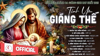 Nhạc Thánh Ca Giáng Sinh 2025 | Tình Yêu Giáng Thế | Những Bài Thánh Ca Giáng Sinh Hay Nhất