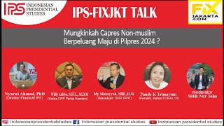Mungkinkah Capres Non Muslim Berpeluang Maju di Pilpres 2024? IPS talk feat Fix Jakarta