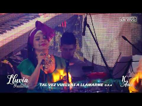 TAL VEZ VUELVAS A LLAMARME - LUVIA Y SUS SONEROS ANIVERSARIO 10 (((EN VIVO)))