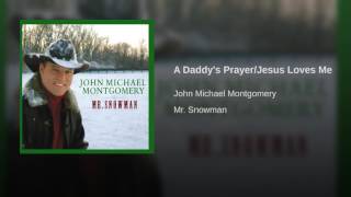 A Daddy's Prayer/Jesus Loves Me