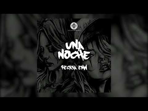 Reck$a EMW - Una Noche (Prod. Wallter Vargas)