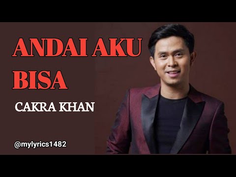 ANDAI AKU BISA - CHRISYE (LIRIK & COVER LAGU BY : CAKRA KHAN)