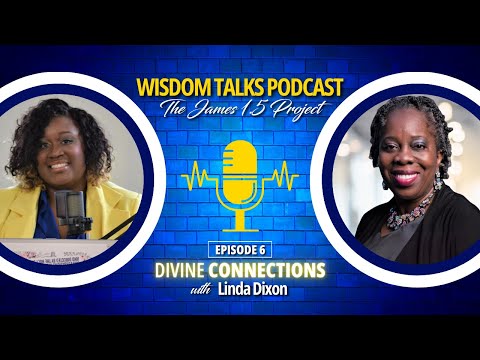 Wisdom Talks Podcast | The James 1:5 Project | Episode 6 - Divine Connections