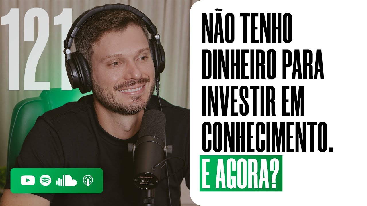 NÃO TENHO DINHEIRO PARA INVESTIR EM CONHECIMENTO: O QUE FAZER? | PODCAST EXTREMO #121
