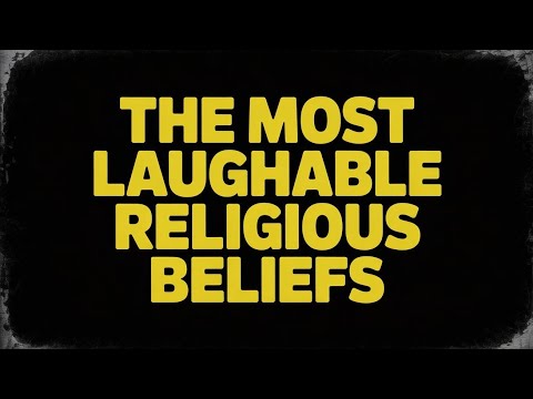 The Most Laughable Religious Beliefs Ever