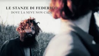 Le stanze di Federico - Dove la neve non cade