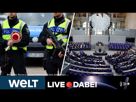 BUNDESTAG: Abgeordnete debattieren über Grenzkontrollen und Zurückweisungen | WELT LIVE DABEI