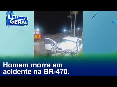 Pouso Redondo: homem morre em grave acidente entre carro e caminhão na BR-470.