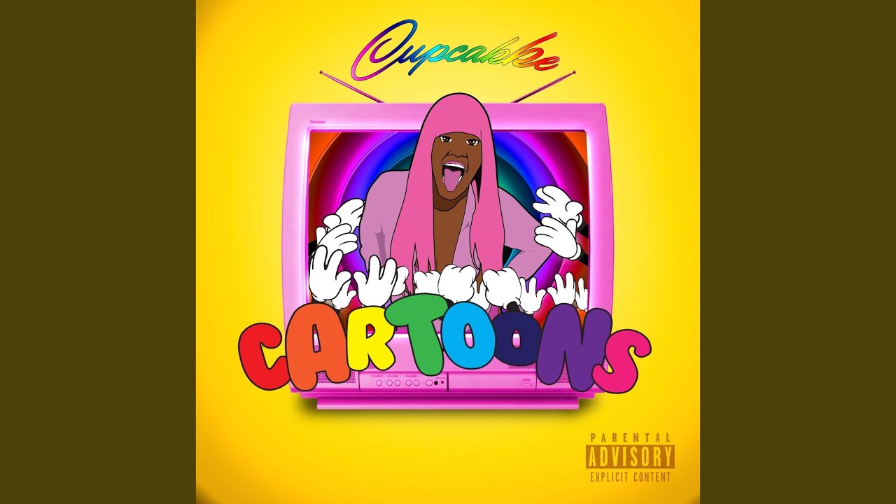 CupcakKe — Cartoons