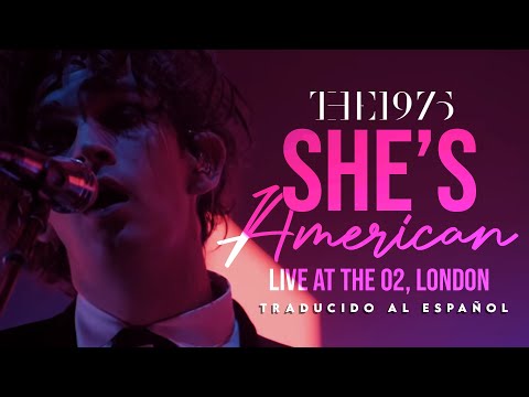 The 1975 - She's American (Live at The O2, London) [Traducido al español - Inglés]