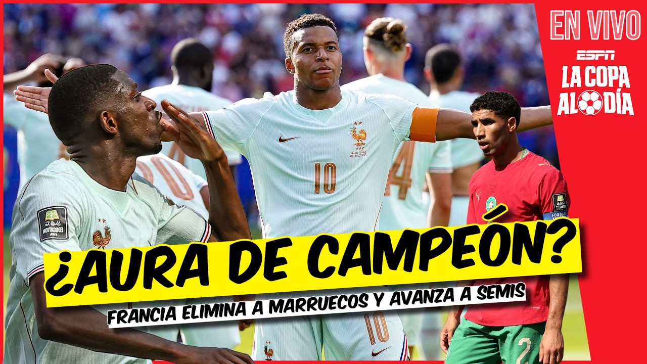 MBAPPÉ NO PARA, FRANCIA METE MIEDO Gana 2-0 a Marruecos y está en SEMIS del MUNDIAL | La Copa al Día