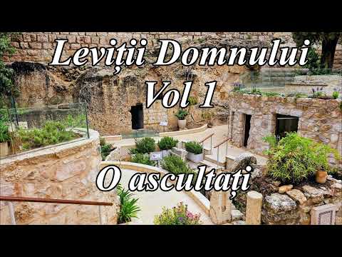 O ascultati  ce zice astazi Domnul - Levitii Domnului Vol.1 