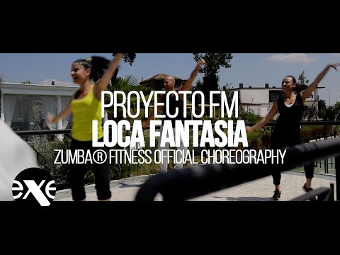 PROYECTO FM - LOCA FANTASIA (ZUMBA® FITNESS Official Choreography)