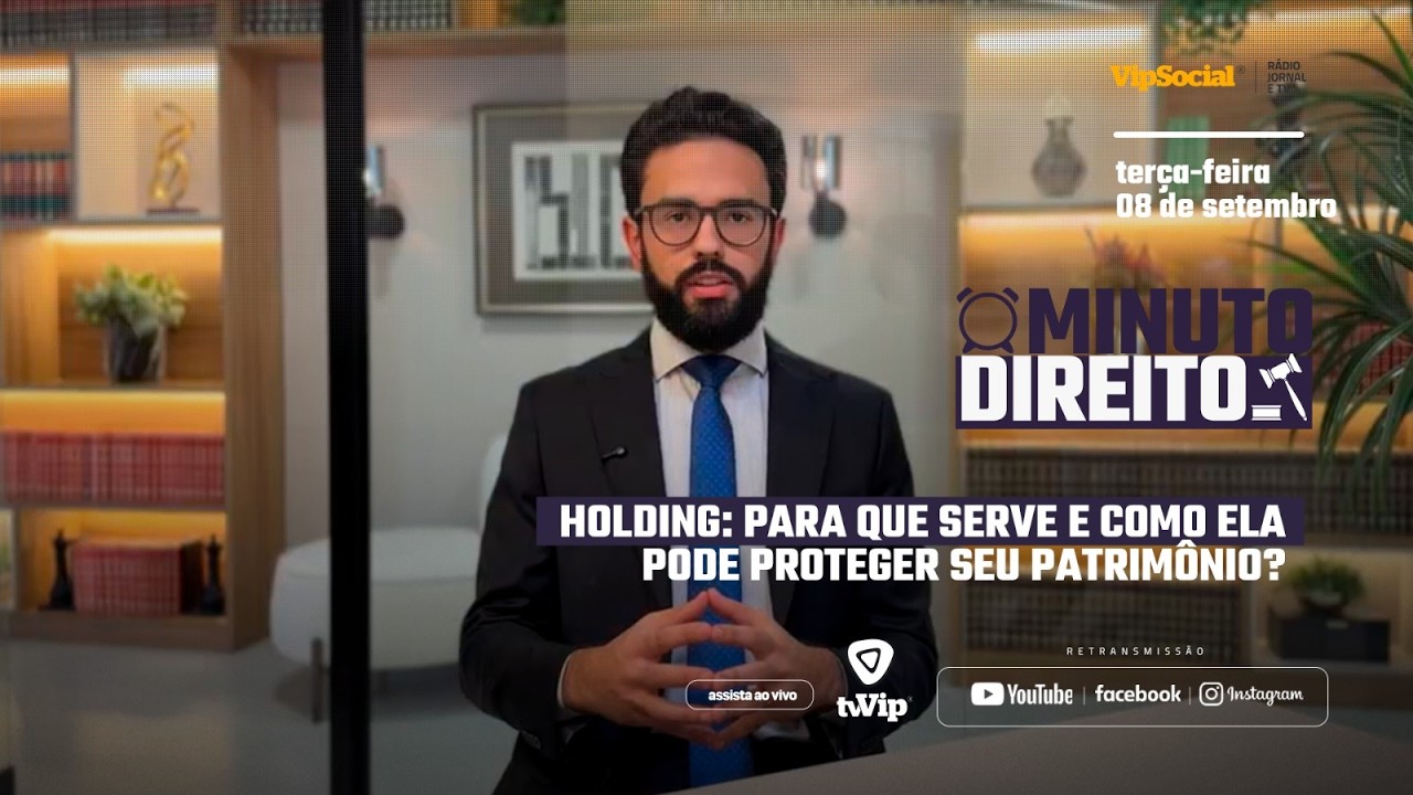 MINUTO DIREITO | HOLDING: Para que serve e como ela pode proteger seu patrimônio?