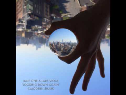 Baje One & Lars Viola - Looking Down Again