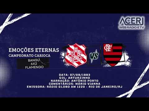 EMOÇÕES ETERNAS: Bangu 6x2 Flamengo (Campeonato Carioca)