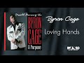 Byron Cage & Purpose - Loving Hands