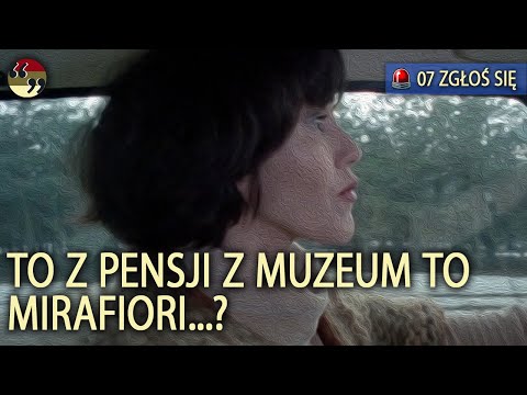 To z pensji z muzeum to Mirafiori? | 07 zgłoś się | Kultowe cytaty PRL | Borewicz