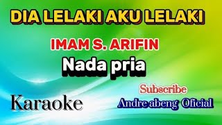 Download lagu KARAOKE - DIA LELAKI AKU LELAKI|| IMAM S.ARIFIN|| DUT ORIGINAL|| NADA PRIA|| LIRIK mp3
