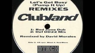 Clubland ‎-- B2 Let's Get Busy (Pump It Up) (Def DD22 Mix)