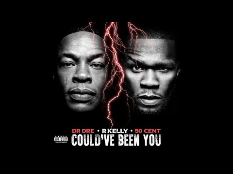 Dr. Dre & 50 Cent - Could've Been You ft. R. Kelly