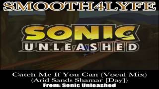 Smooth4Lyfe - Catch Me If You Can (Vocal Mix) (Sonic Unleashed)