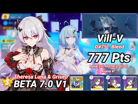 Theresa Luna vs Vill-V (D475 - Bleed) 777 Pts - Luna(S0) HOTR(SS0) SI Kiana 4* - Honkai 7.0 BETA V1