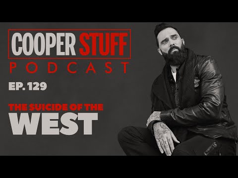 Cooper Stuff Ep. 129 - The Suicide Of The West