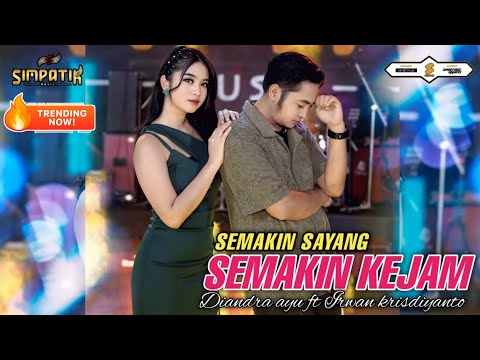 SEMAKIN SAYANG SEMAKIN KEJAM - DIANDRA AYU FT IRWAN KRISDIYANTO - SIMPATIK MUSIC