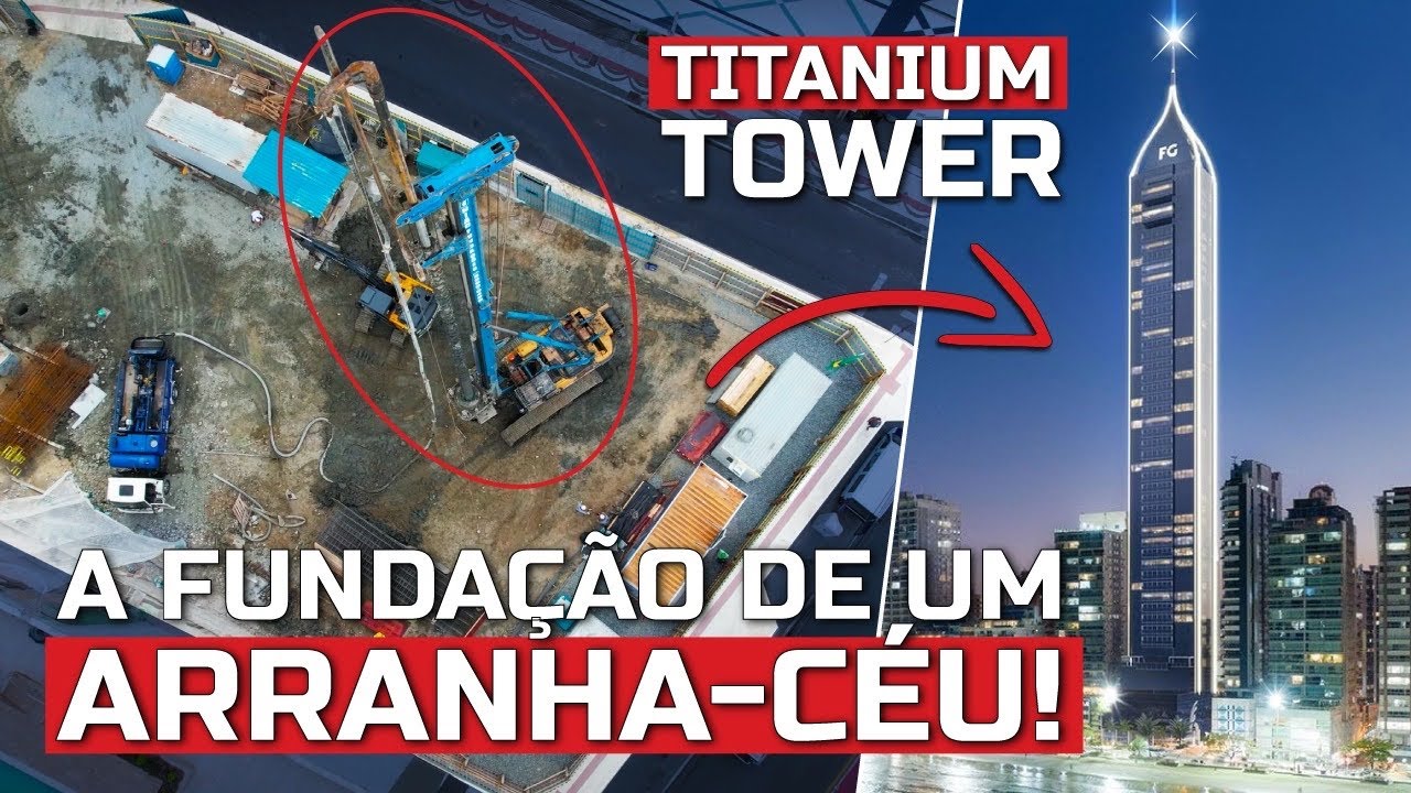 Entenda em Detalhes o Processo de Fundação de um Arranha-céu em Balneário Camboriú - Titanium Tower