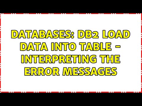 Databases: DB2 LOAD data into table - Interpreting the error messages (3 Solutions!!)