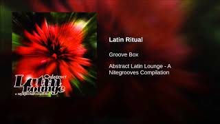 Groove Box - Latin Ritual  ( Louie's Dance Ritual Mix )  ( 2001 )