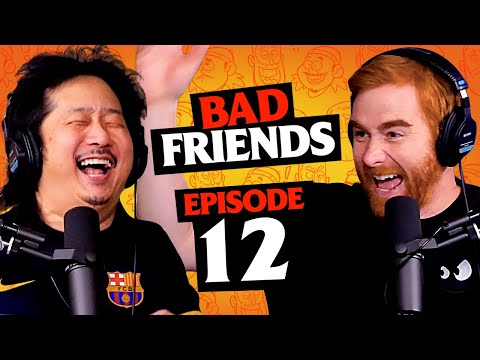 Bad Friends Worldwide | Ep 12 | Bad Friends with Andrew Santino and Bobby Lee