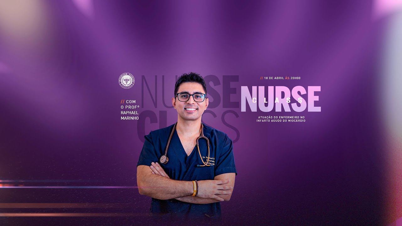 Nurse Class: Atuação do Enfermeiro no Infarto Agudo do Miocárdio