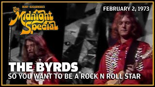 So You Want To Be A Rock n&#39; Roll Star - The Byrds | The Midnight Special