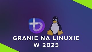 Granie na Linuxie w 2025