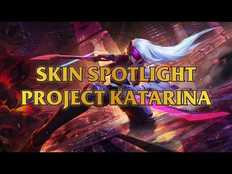 PROJECT Katarina Skin Spotlight