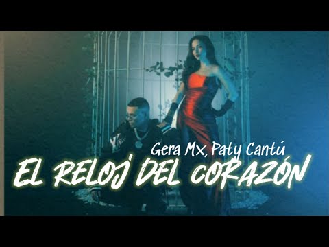 Gera Mx, Paty Cantú - El Reloj Del Corazón || Letra