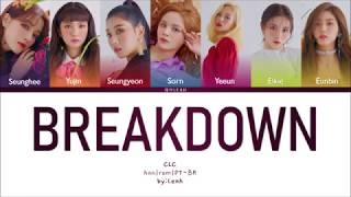CLC - Breakdown | Han/Rom/PT-BR | Color Coded Lyrics