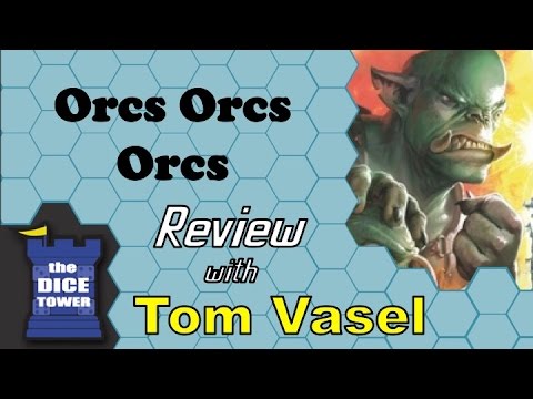 Dice Tower Reviews: Orcs Orcs Orcs