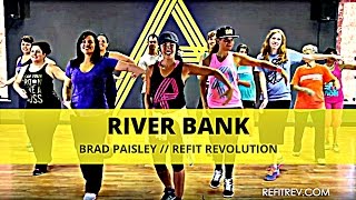 &quot;River Bank&quot; || Brad Paisley || Dance Fitness || REFIT® Revolution