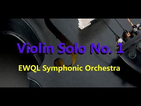 Violin Solo No. 1 - Composition (EWQL Symphonic Orchestra)
