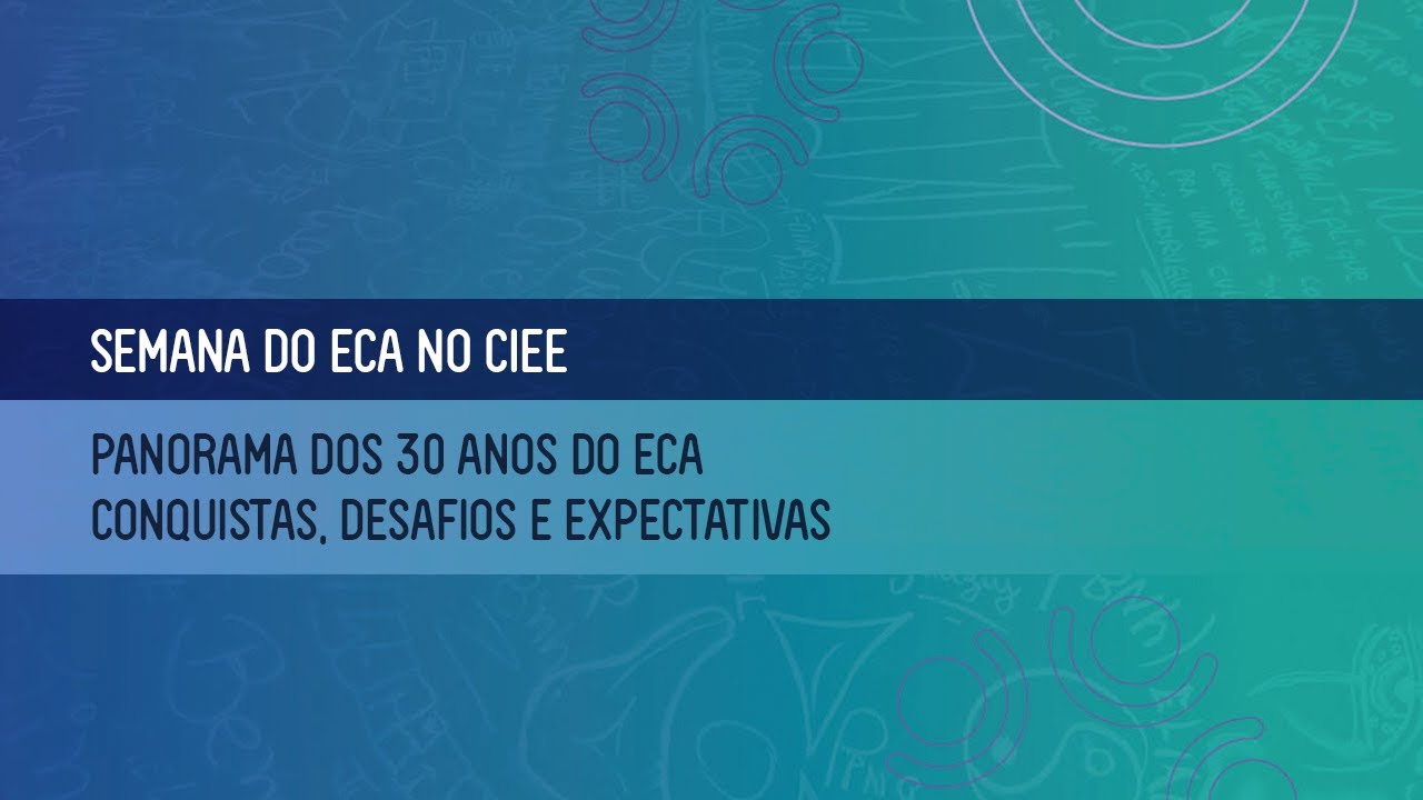 🔴 Panorama dos 30 anos do ECA - conquistas, desafios e expectativas
