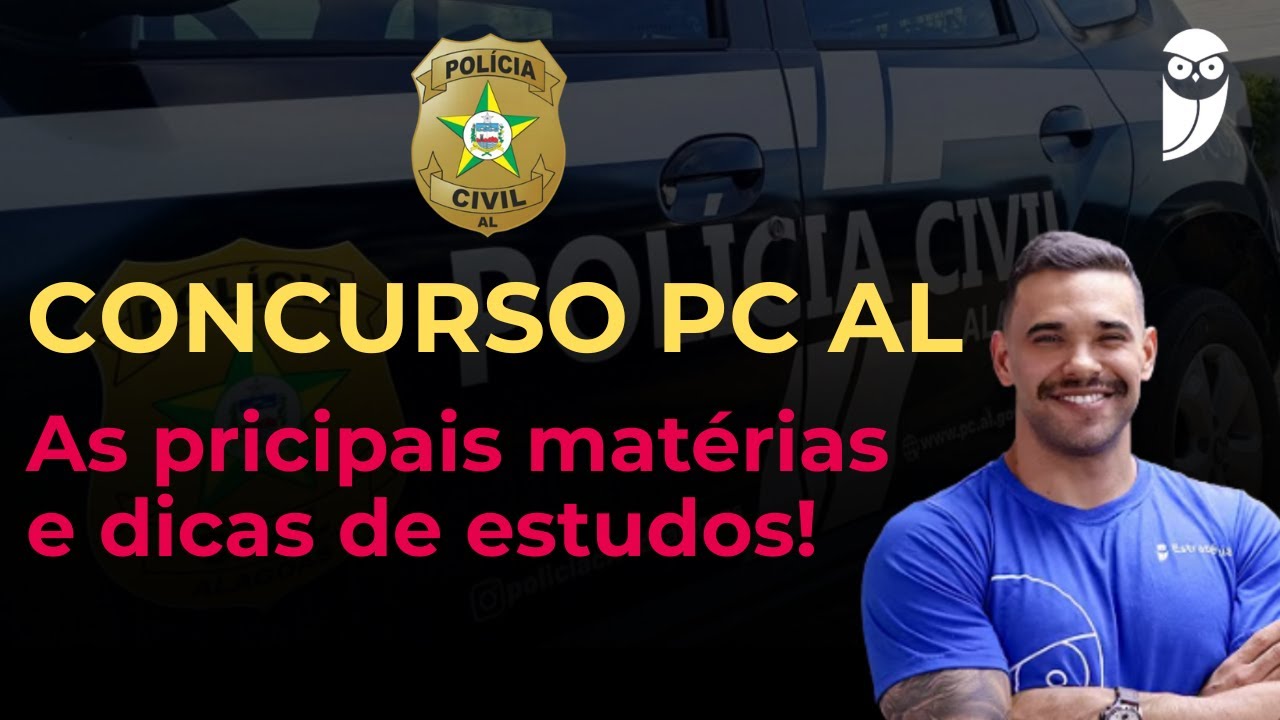 Concurso PC-AL - Quais matérias você precisa estudar