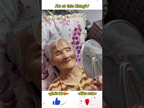 Bà Có Cute Không Ạ?? #shorts #cute