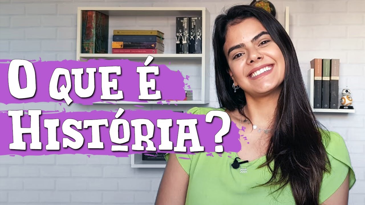 O QUE É HISTÓRIA?