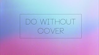 Do Without - Angus &amp; Julia Stone Cover