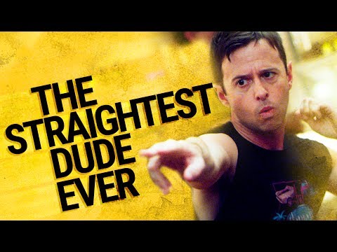 The Straightest Dude Ever