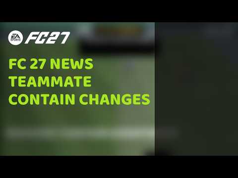 FC 27: Teammate Contain Just Changed! 🛡️